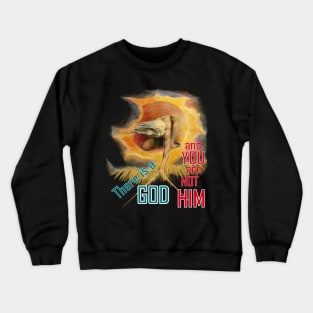 God the Father - There is a God Crewneck Sweatshirt